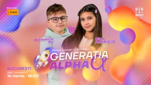 GENERAȚIA ALPHA – BUCUREȘTI